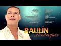 RAULIN RODRIGUEZ ÉXITOS 30 GRANDES CANCIONES - LO MEJOR DE RAULIN RODRIGUEZ