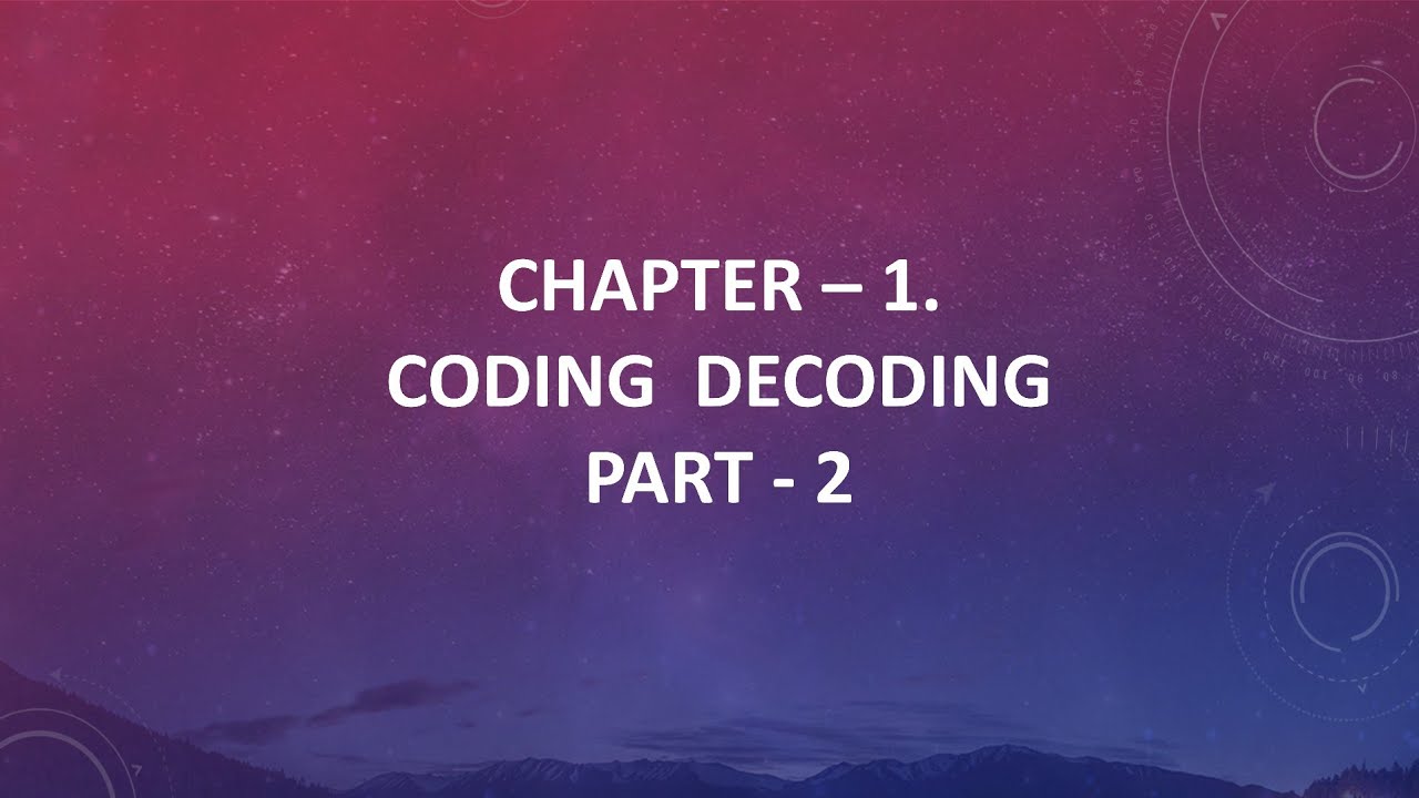 CODING DECODING CHAPTER - 1, PART - 2 - YouTube