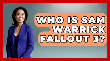 Who Is Sam Warrick Fallout 3? - Video Gamers Vault
