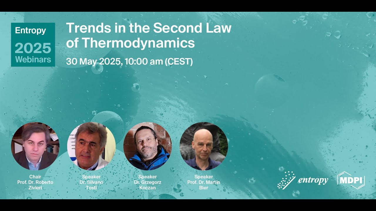 Entropy Webinar | Trends in the Second Law of Thermodynamics_2025.05.30 ...