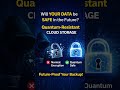 Will Your Data Survive the Future? 😳 Quantum Cloud Storage. #storage #techshorts #tech