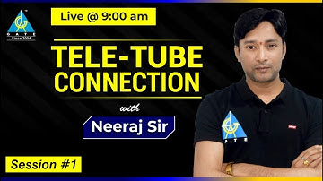 Session 01 | Tele-Tube Connection | by Neeraj Raj Sir | GATE & ESE 2021-22
