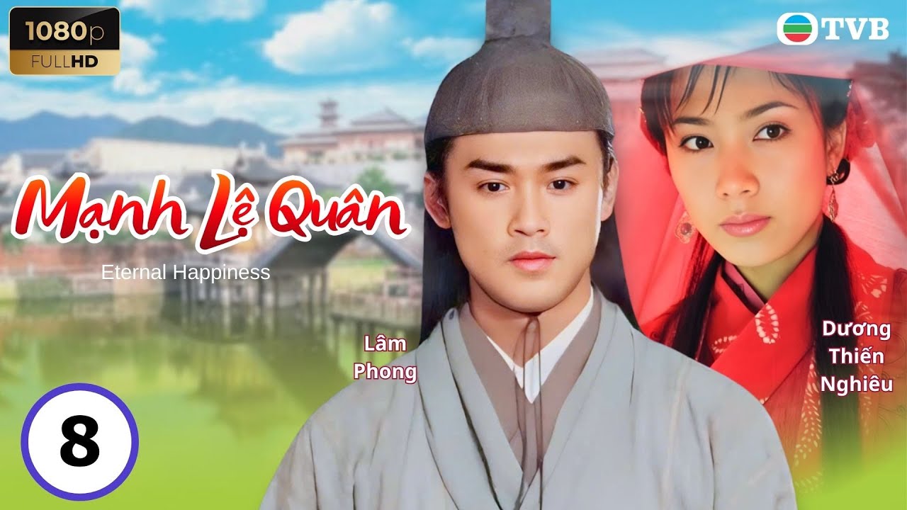 Phim TVB lồng tiếng Mạnh Lệ Quân 8/32 | Lâm Phong, Diệp Tuyền, Mã Đức Chung, Hồ Hạnh Nhi | 2002