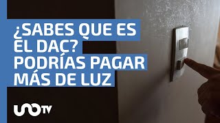 ¿Qué es y cómo evitar la tarifa DAC por el consumo de luz de CFE? ¿Qué es y cómo evitar la tarifa DAC por el consumo de luz de CFE?