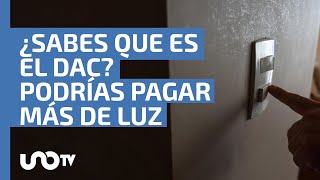 ¿Qué es y cómo evitar la tarifa DAC por el consumo de luz de CFE?