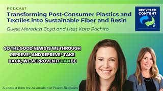 Ep. 46: Transforming Post-Consumer Plastics and Textiles into Sustainable Fiber and Resin