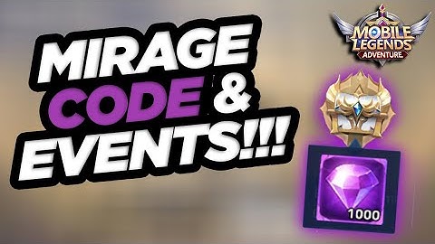 MIRAGE CODE - 1000 Diamonds Plus Current Events in [Mobile Legends: Adventure]
