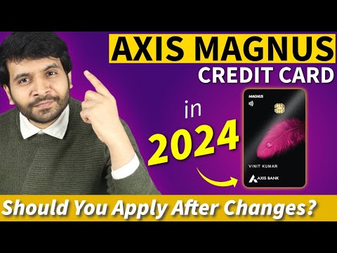 Axis Magnus Credit Card in 2024 after Changes 