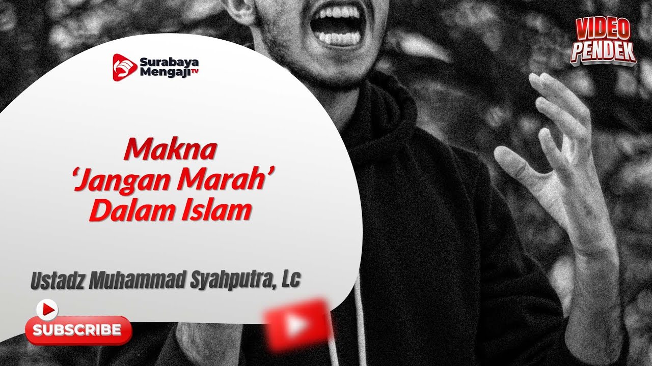 ⁣Makna ‘Jangan Marah’ Dalam Islam - Ustadz Muhammad Syahputra, Lc