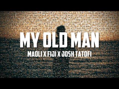 Maoli - My Old Man ft. Fiji & Josh Tatofi (Official Lyric Video)