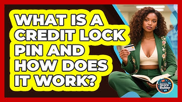 What Is A Credit Lock PIN And How Does It Work? - Student Score Builder