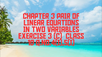 EXERCISE 3(C) PAIR OF LINEAR EQUATIONS IN TWO VARIABLES CLASS 10 Q.NO.4(I),5(I) (in Garo)