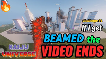 if I get beamed, the video ends in kaiju universe