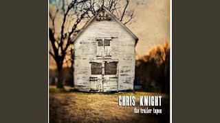 Video thumbnail of "Chris Knight - House and 90 Acres"