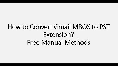 Convert Gmail MBOX to PST with Free Manual Methods