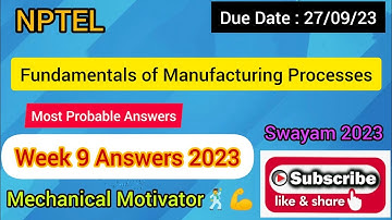 Fundamentals of Manufacturing Processes | Week 9 Quiz | Assignment 9 Solution | NPTEL | SWAYAM 2023