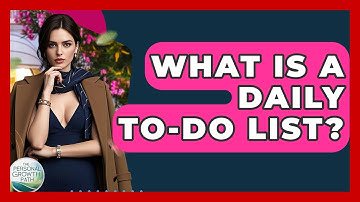 What Is A Daily To-Do List? - The Personal Growth Path