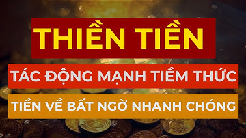 Thiền Tiền Thôi Miên Tiềm Thức Thu Hút Tiền Bạc Nhanh Bất Ngờ I Sức Mạnh Tiềm Thức Luật Hấp Dẫn
