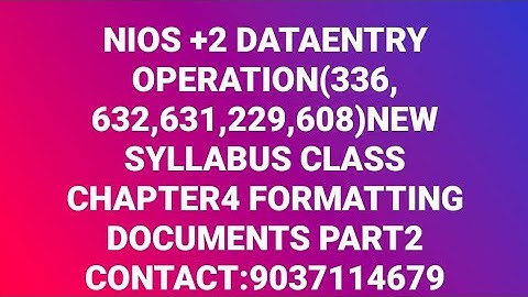 NIOS +2 DATAENTRY (336) NEW SYLLABUS CLASS CHAPTER 4 PART 2 FORMATTING DOCUMENTS