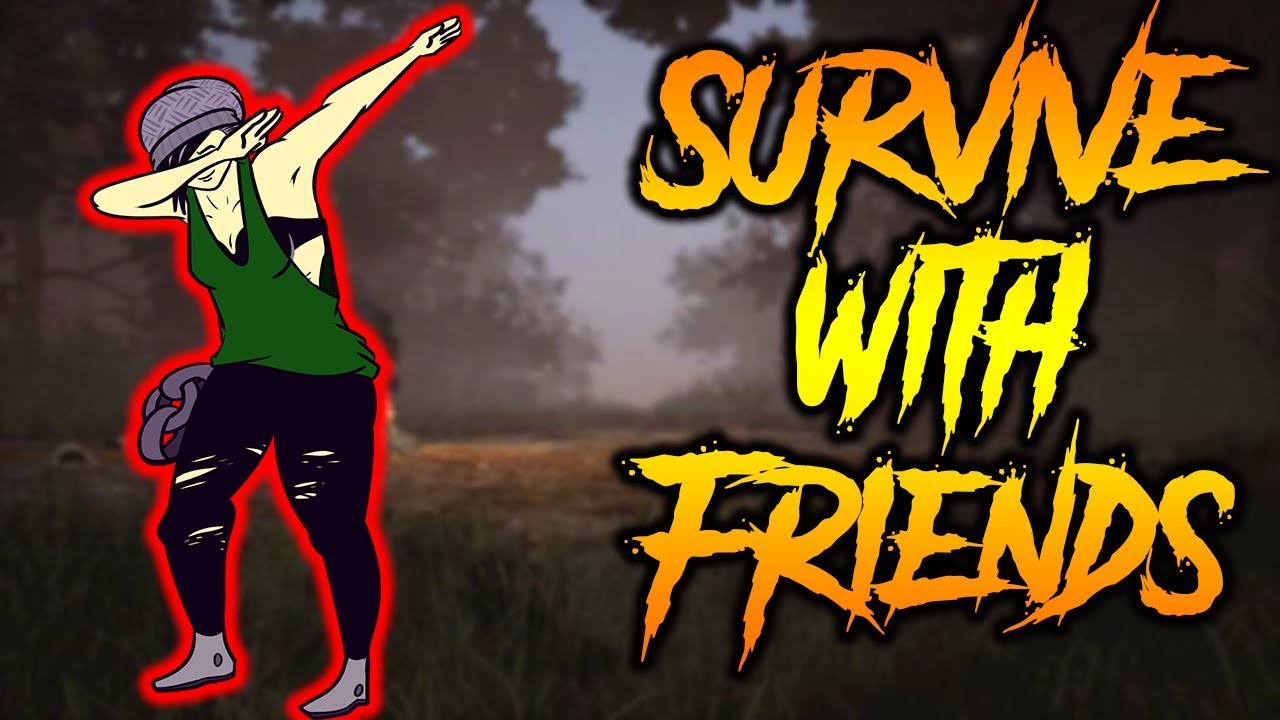 Surviving with Friends - Dead by Daylight - YouTube
