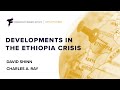 Latest Developments in the Ethiopia Crisis