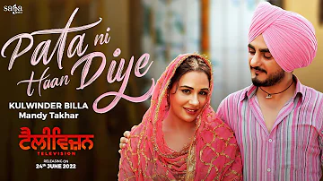 Pata Ni Haan Diye - Kulwinder Billa | Mandy Takhar | The Boss | Vinder Nathu M | Punjabi Song 2022