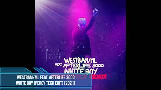 WestBam/ML feat. AfterLife 3000 - White Boy (Percy Tech Edit) [2021]