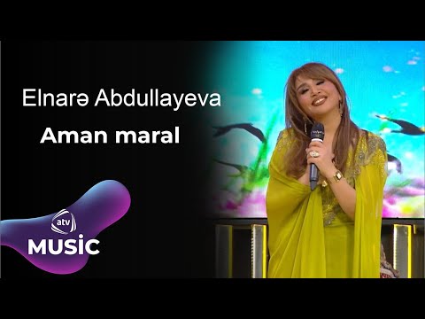 Elnarə Abdullayeva Aman Maral