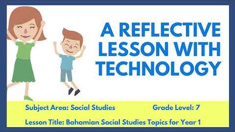 Reflective Technology-Enabled Lesson VIDEO