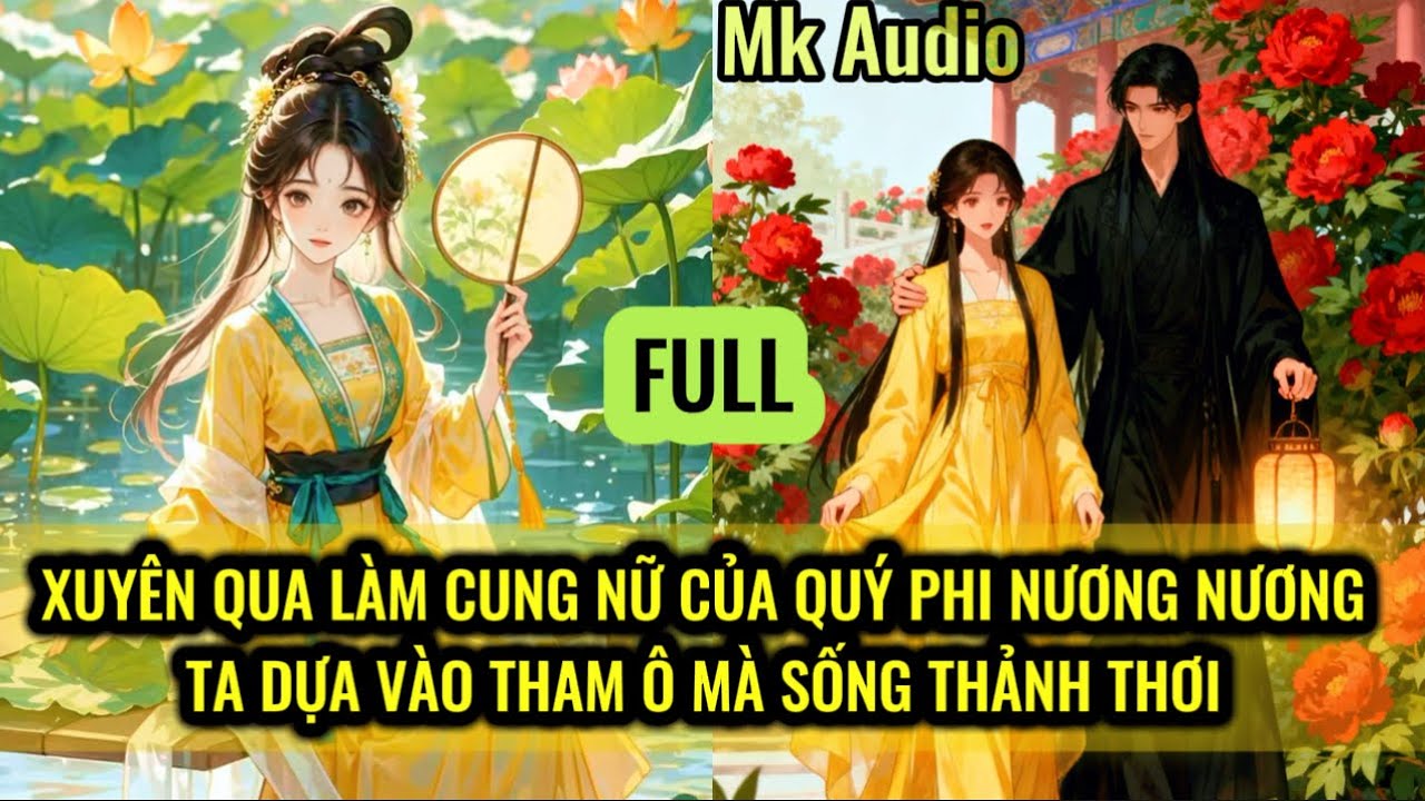 XUYÊN QUA LÀM CUNG NỮ CỦA QUÝ PHI NƯƠNG NƯƠNG TA DỰA VÀO THAM Ô MÀ SỐNG AN NHÀN