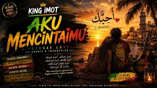 King Imot – Aku Mencintaimu | Reggae Romantis