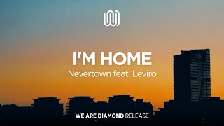 Nevertown - I'm Home (feat. Leviro)
