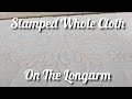 Stamped Whole Cloth On The Longarm