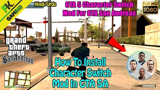 How to install Character Switch Mod in GTA San Andreas || GTA SA Convert Into GTA 5 || PK.GAMING