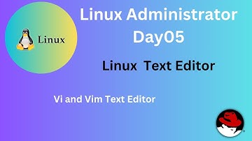 Day05 Linux System Administrator |  Linux Text Editor #linux  #linux_tutorial #linuxadministrator