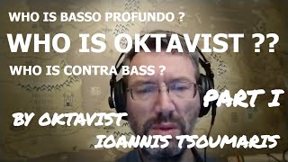 How to distinguish the voices of a Basso Profundo Oktavist & Contra Bass Part I