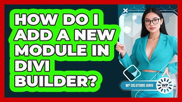 How Do I Add a New Module in Divi Builder?