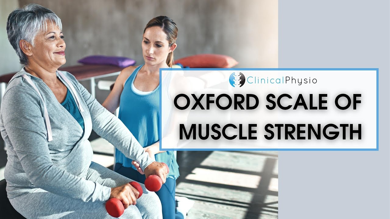 oxford scale (aka medical research council manual muscle testing scale)