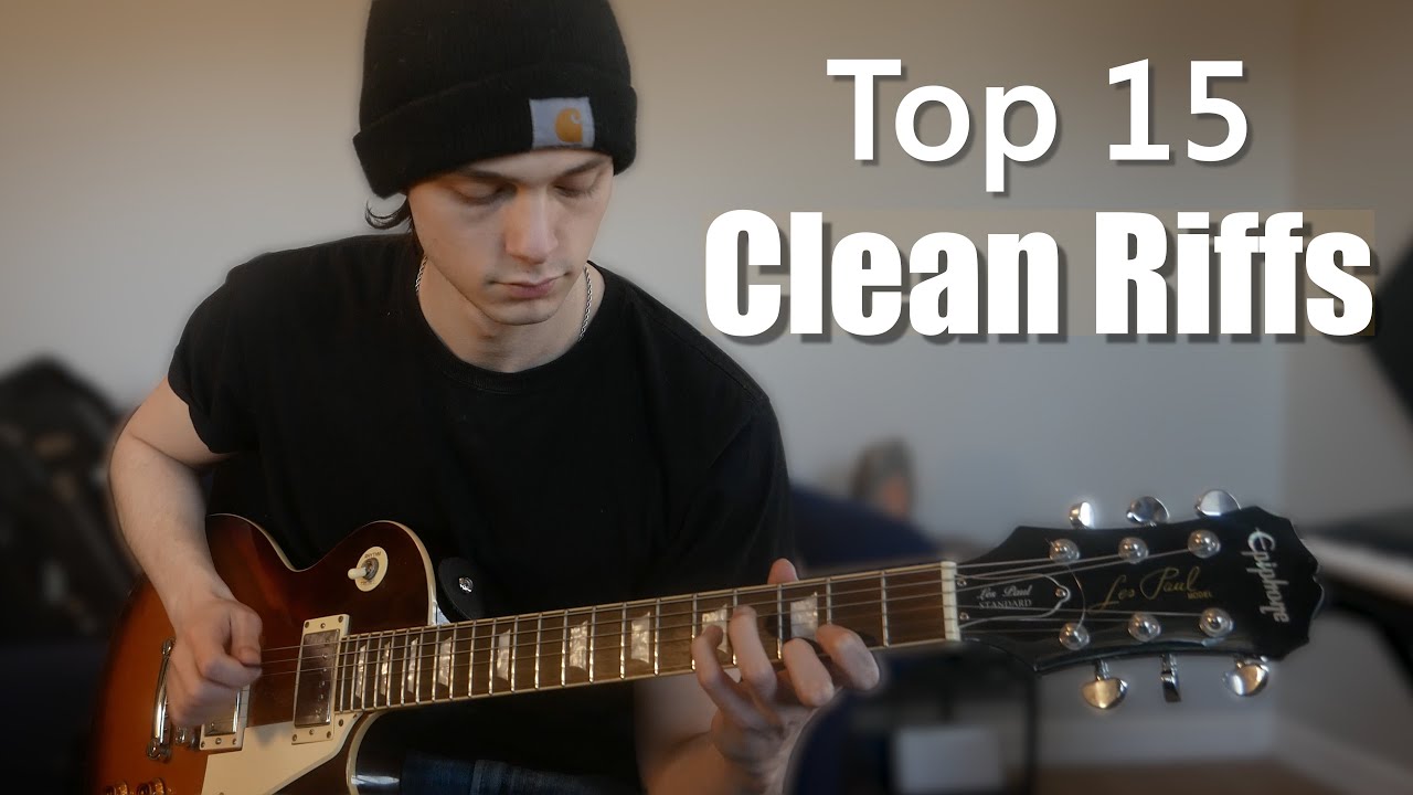 15 Clean Guitar Riffs Everybody Loves YouTube