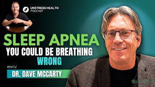 Sleep Apnea Isn’t What You Think: Dr Dave McCarty on Breathing, Sleep & Personal Empowerment