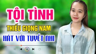 Karaoke Tội Tình - Thiếu Giọng Nam | Song Ca Với Tuyết Nhi Organ