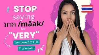 STOP Saying "มาก mâak" for Very | Use these alternatives to sound like a native Thai
