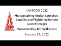 vNARCON 2022 - Photographing Rocket Launches Candids and Flightline Remote Launch Images.