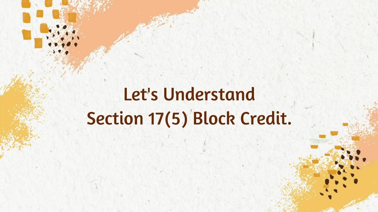 Ineligible and Blocked Credit Section 17 (5) YouTube