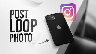 How to Post iPhone Loop Photo on Instagram (tutorial)