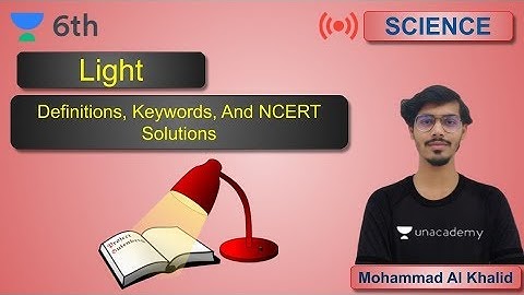Light | Science | Unacademy Class 6 |  Mohammad Al Khalid