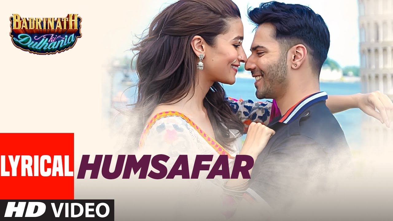 Humsafar Lyrical Video  Varun Dhawan Alia Bhatt  Akhil Sachdeva  Badrinath Ki Dulhania