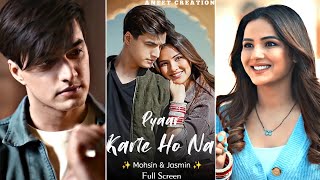Pyaar Karte Ho Na Song | Full Screen WhatsApp Status | Stebin Ben | Shreya Ghoshal | Mohsin k Jasmin