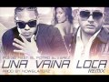 Una Vaina Loca - Fuego Feat El Potro Alvarez (Official Remix) New