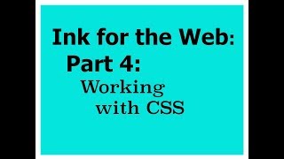 Ink for the Web Part 4 Working with CSS (Inky 0.10.0 / Ink 0.8.2)